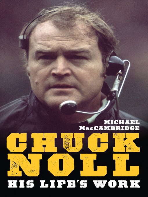 Title details for Chuck Noll by Michael MacCambridge - Available